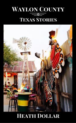 Waylon County : Texas Stories
