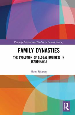 Family Dynasties : The Evolution of Global Business in Scandinavia