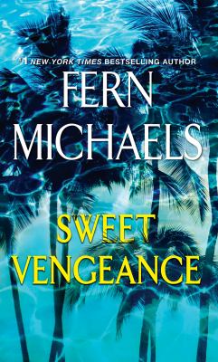 Sweet Vengeance : A Novel of Resilience and Revenge