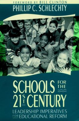 Schools for the 21st Century : Leadership Imperatives for Educational Reform