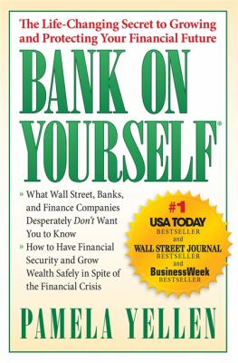 Bank on Yourself : The Life-Changing Secret to Protecting Your Financial Future