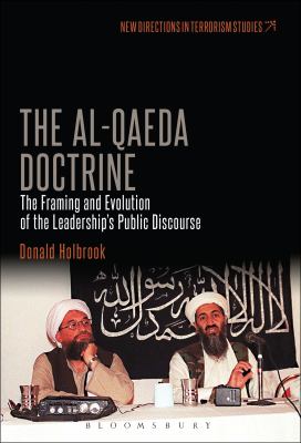 The Al-Qaeda Doctrine : The Framing and Evolution of the Leadership's Public Discourse