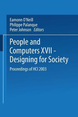 People and Computers XVII - Designing for Society : Proceedings of HCI 2003