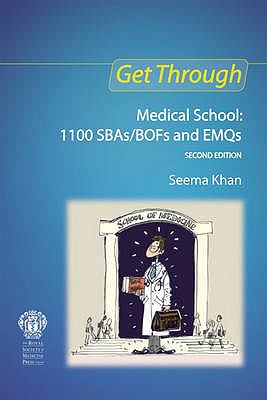 Get Through Medical School : 1000 SBAs/BOFs and EMQs