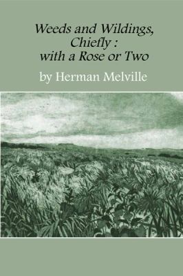 Weeds and Wildings : Chiefly; with a Rose or Two