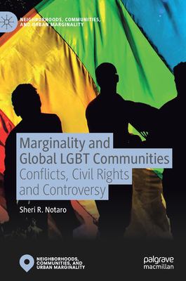 Marginality and Global LGBT Communities : Conflicts, Civil Rights and Controversy