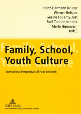 Family, School, Youth Culture : International Perspectives of Pupil Research