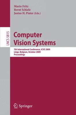 Computer Vision Systems : 7th International Conference on Computer Vision Systems, ICVS 2009 Liège, Belgium October 2009 Proceedings