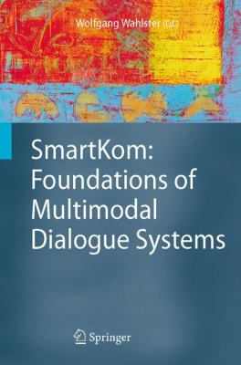 Smartkom - Foundations of Multimodal Dialogue Systems