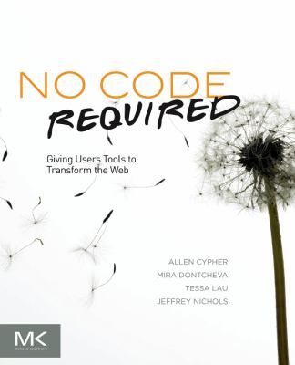 No Code Required : Giving Users Tools to Transform the Web