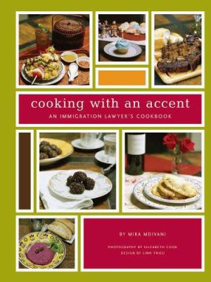 Cooking with an Accent, an Immigration Lawyer's Cookbook