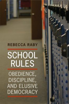 School Rules : Obedience, Discipline and Elusive Democracy