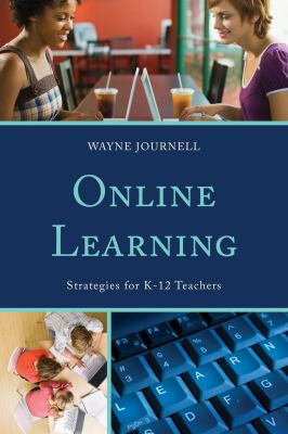 Online Learning : Strategies for K-12 Teachers