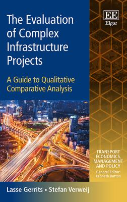 The Evaluation of Complex Infrastructure Projects : A Guide to Qualitative Comparative Analysis