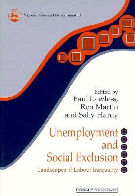 Unemployment and Social Exclusion : Landscapes of Labor Inequality