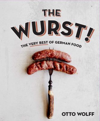 The Wurst! : The Very Best of German Food