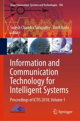 Information and Communication Technology for Intelligent Systems : Proceedings of ICTIS 2018, Volume 1