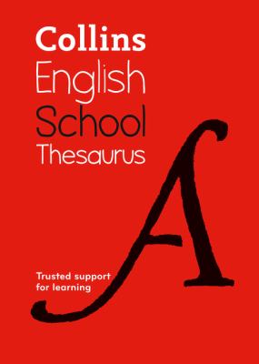 School Thesaurus: Trusted Support for Learning (Collins School Dictionaries)