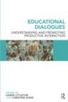 Educational Dialogues : Understanding and Promoting Productive Interaction