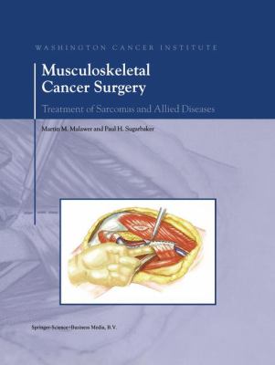 Musculoskeletal Cancer Surgery : Treatment of Sarcomas and Allied Diseases