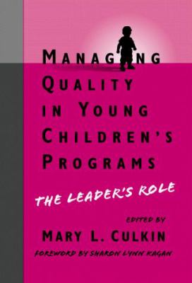 Managing Quality in Young Children's Programs : The Leader's Role