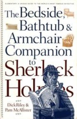 The Bedside, Bathtub and Armchair Companion to Sherlock Holmes