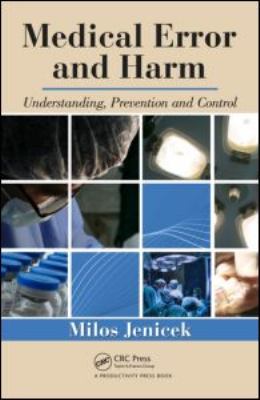 Medical Error and Harm : Understanding, Prevention and Control