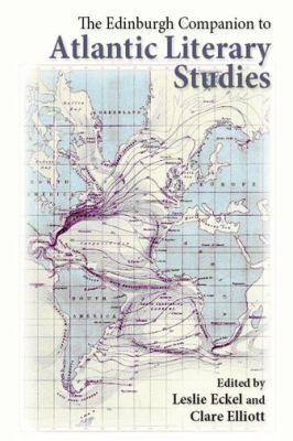The Edinburgh Companion to Atlantic Literary Studies