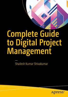 Complete Guide to Digital Project Management : From Pre-Sales to Post-Production