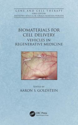 Biomaterials for Cell Delivery : Vehicles in Regenerative Medicine