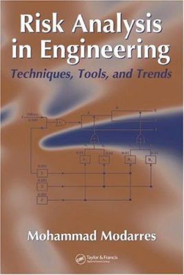 Risk Analysis in Engineering : Techniques, Tools, and Trends