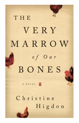The Very Marrow of Our Bones : A Novel