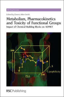 Metabolism, Pharmacokinetics and Toxicity of Functional Groups : Impact of Chemical Building Blocks on ADMET