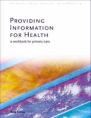 Providing Information for Health : A Workbook for Primary Care