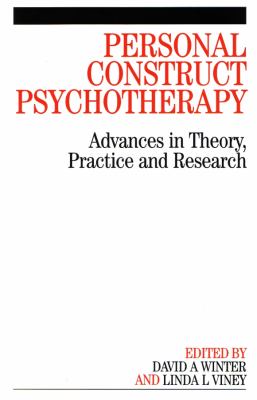 Personal Construct Psychotherapy : Advances in Theory, Practice and Research