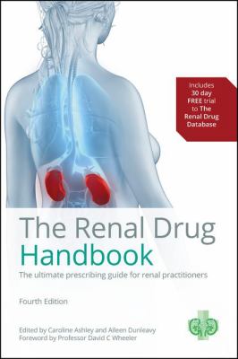 The Renal Drug Handbook : The Ultimate Prescribing Guide for Renal Practitioners