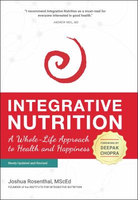 Integrative Nutrition : A Whole-Life Approach to Health and Happiness
