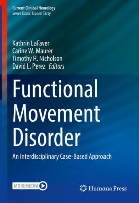 Functional Movement Disorder : An Interdisciplinary Case-Based Approach