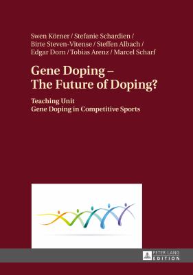 Gene Doping - the Future of Doping? : Teaching Unit - Gene Doping in Competitive Sports