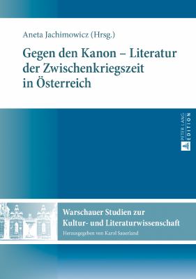 Gegen Den Kanon - Literatur der Zwischenkriegszeit in Oesterreich