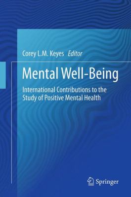 Mental Well-Being : International Contributions to the Study of Positive Mental Health