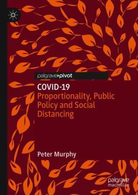 Covid-19 : Proportionality, Public Policy and Social Distancing