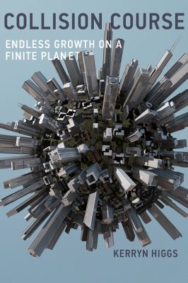 Collision Course : Endless Growth on a Finite Planet