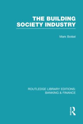 Building Society Industry (RLE Banking and Finance)