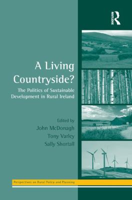 A Living Countryside? : The Politics of Sustainable Development in Rural Ireland