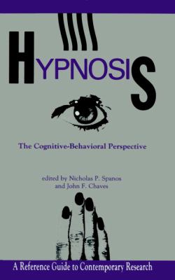 Hypnosis : The Cognitive-Behavioral Perspective