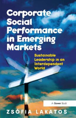 Corporate Social Performance in Emerging Markets : Sustainable Leadership in an Interdependent World