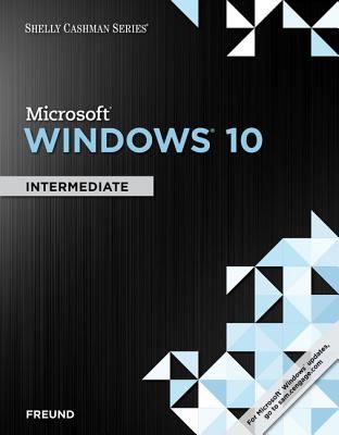 Shelly Cashman MicrosoftŽ Windows 10 : Intermediate