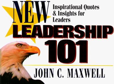 New Leadership 101 : Inspirational Quotes and Insights for Leaders