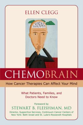 ChemoBrain : How Cancer Therapies Can Affect Your Mind